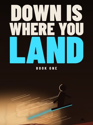 Version 2: the title Down Is Where You Land in large type, with a flat rider silhouette